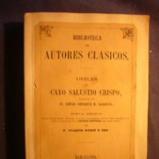 Libros antiguos: CAYO SALUSTIO CRISPO: - OBRAS (TRADUCIDAS POR EL INFANTE GABRIEL) - (BARCELONA, 1865) (BILINGÜE)