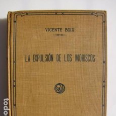 Libros antiguos: LA EXPULSIÓN DE LOS MORISCOS.VICENTE BOIX. 1864. OMM-AL-KIRAM. COMPLETA DOS TOMOS EN UNO.. Lote 102761067