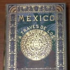 Libros antiguos: MÉXICO A TRAVÉS DE LOS SIGLOS. HISTORIA GENERAL Y COMPLETA DEL... RIVA PALACIO, VICENTE 1883-1890.. Lote 109022054