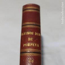 Libros antiguos: LOS ULTIMOS DIAS DE POMPEYA POR BULWER, MADRID 1848. Lote 114166067