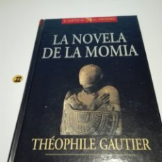 Libri antichi: LA NOVELA DE LA MOMIA. THEOPHILE GAUTIER. COLECCIÓN EL EGIPTO DE LOS FARAONES.