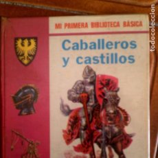 Libri antichi: LIBRO CABALLEROS Y CASTILLOS EDITORIAL MOLINO 1971 ILUSTRADO A COLOR