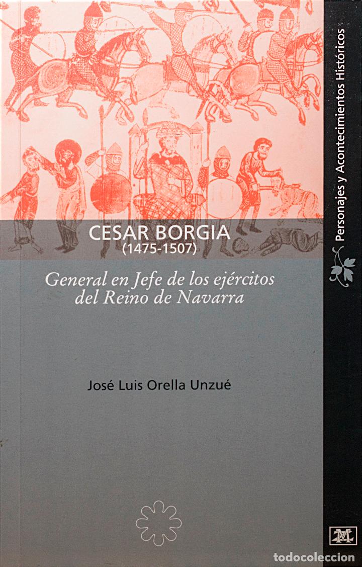 Libros antiguos: C&Eacute;SAR BORGIA, CAPIT&Aacute;N DE LOS EJ&Eacute;RCITOS DE NAVARRA - Foto 1