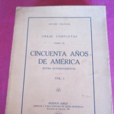 Libros antiguos: CINCUENTA AÑOS DE AMERICA NOTAS AUTOBIOGRAFICAS RAFAEL CALZADA P3 4