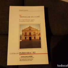 Libros antiguos: TREBALLAR EN COMÚN EL COOPERATIVISME AGRARI A ESPANYA (1900-1936). Lote 136519378