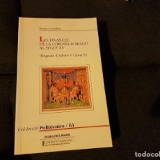 Libros antiguos: LES FINANCES DE LA CORONA D'ARAGÓ AL SEGLE XV (REGNATS D'ALFONS V I JOAN II). Lote 136519818