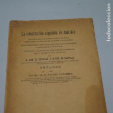 Libros antiguos: LA COLONIZACIÓN ESPAÑOLA EN AMÉRICA. JOSÉ DE BARRASA. 1925. Lote 146212738