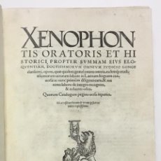 Libros antiguos: JENOFONTE. XENOPHONTIS ORATORIS ET HISTORICI, PROPTER SUMMAM... 1555- . Lote 147001322