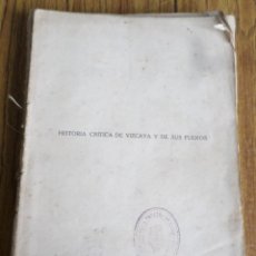 Libros antiguos: HISTORIA CRITICA DE VIZCAYA Y DE SUS FUEROS - GREGORIO DE BALPARDA - TOMO 1 1924 ILUSTRACIONES MAPA. Lote 162129878