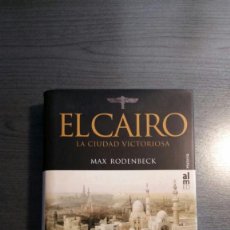 Libros antiguos: EL CAIRO LA CIUDAD VICTORIOSA. MAX RODENBECK TAPA DURA