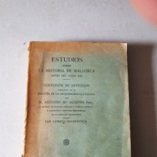 Libri antichi: ESTUDIOS SOBRE LA HISTORIA DE MALLORCA. AÑO 1898. ANTONIO Mª ALCOVER. PALMA DE MALLORCA. . Lote 180965978