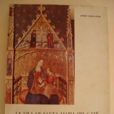 Libros antiguos: LA VILA DE SANTA MARIA DEL CAMÍ. VOLUM PRIMER. JOSEP CAPÓ. MALLORCA, 1980.