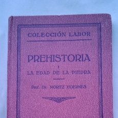 Libros antiguos: COLECCIÓN LABOR , N. 41 ,PREHISTORIA , 1 LA EDAD DE PIEDRA , 1925