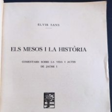 Libros antiguos: ELVIR SANS: ELS MESOS I LA HISTÒRIA. VIDA I ACTES DE JAUME I. CIUTAT DE MALLORCA, 1929.