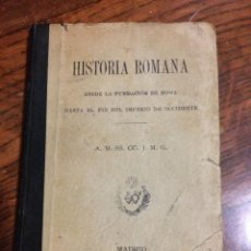 Libros antiguos: -HISTORIA ROMANA, DESDE LA FUNDACIÓN DE ROMA HASTA EL FIN DEL IMPERIO DE OCCIDENTE. 1905 FIRMADO POR. Lote 251707360