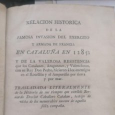 Libros antiguos: RELACION HISTORICA DE LA INVASION DEL EXERCITO Y ARMADA DE FRANCIA EN CATALUÑA EN 1285. MADRID 1793. Lote 270351933