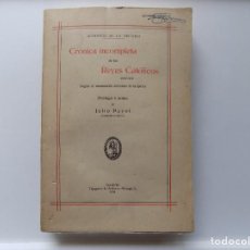 Libros antiguos: CRÓNICA INCOMPLETA DE LOS REYES CATÓLICOS SEGÚN UN MANUSCRITO ANÓNIMO DE LA ÉPOCA.1934. FOLIO