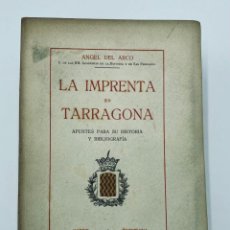 Libros antiguos: ANGEL DEL ARCO. LA IMPRENTA EN TARRAGONA. 1916. Lote 291156813