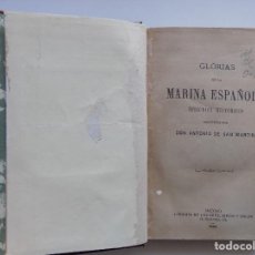 Libros antiguos: LIBRERIA GHOTICA. ANTONIO DE SAN MARTIN. GLORIAS DE LA MARINA ESPAÑOLA. EPISODIOS HISTÓRICOS. 1883.