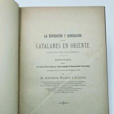 Libros antiguos: ANTONIO RUBIÓ Y LLUCH. LA EXPEDICIÓN Y DOMINACIÓN DE LOS CATALANES EN ORIENTE. 1883. Lote 301154758