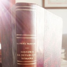 Libros antiguos: HISTÓRIA DA REPUBLICA ROMANA (2 VOLS.). J.P. OLIVEIRA MARTINS. 3A EDICIÓN, LISBOA, 1919