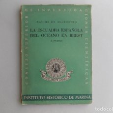 Libros antiguos: LIBRERIA GHOTICA. NAVIOS EN SECUESTRO. LA ESCUADRA ESPAÑOLA DEL OCEANO EN BREST.1799-1802. 1951