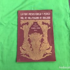 Libros antiguos: LA FONT PREHISTÓRICA Y MEDICINAL DE VALLFOGONA DE RIUCORB. 1904. Lote 312498428