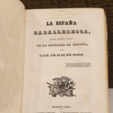Libros antiguos: LA ESPAÑA CABALLERESCA, JOSE MUÑOZ MALDONADO, HISTORIA ESPAÑA, MADRID 1845