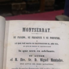 Libros antiguos: LIBRO MONTSERRAT SU PASADO SU PRESENTE Y SU PORVENIR MIGUEL MONTADAS 509 PÁGINAS 1867. Lote 319303273