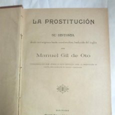 Libros antiguos: HISTORIA DE LA PROSTITUCIÓN AÑO 1898 MANUEL GIL DE OTO BARCELONA, 340 PAG