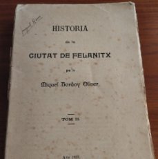 Libros antiguos: HISTÒRIA DE LA CIUTAT DE FELANITX. TOM II. MIQUEL BORDOY OLIVER. MALLORCA, 1920.. Lote 333711418