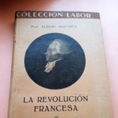 Libros antiguos: LA REVOLUCIÓN FRANCESA 3, PROF. ALBERT MATTHIEZ, EDICIÓN 1935. Lote 344763588