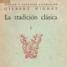 Libros antiguos: LA TRADICIÓN CLÁSICA TOMO I - GILBERT HIGHET - FONDO CULTURA ECONÓMICA 1954 PRIMERA ED.. Lote 354586243