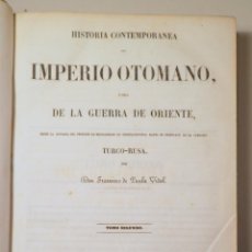Libros antiguos: VIDAL, FRANCISCO - HISTORIA CONTEMPORÁNEA IMPERIO OTOMANO, O SEA DE GUERRA DE ORIENTE- MADRID 1855. Lote 358758740