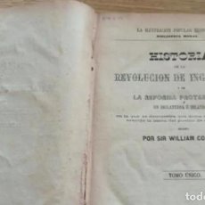 Libros antiguos: HISTORIA DE LA REVOLUCION DE INGLATERRA - SIR WILLIAM COBBETT - VALENCIA 1872. Lote 361116535
