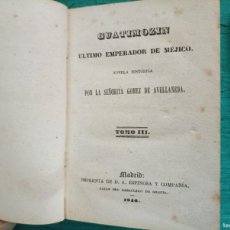 Libros antiguos: ANTIGUO LIBRO GUATIMOZIN ULTIMO EMPERADOR DE MÉJICO. TOMO III. MADRID 1846.. Lote 376112354