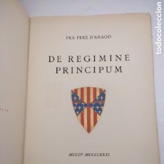 Libros antiguos: DE REGIMINE PRINCIOUM POR FRA PERE D'ARAGÓ EJEMPLAR NUMERADO. Lote 386204609