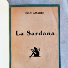 Libros antiguos: LIBRO LA SARDANA DE JOAN AMADES,AÑO 1933 DEDICADO Y FIRMADO POR AUTOR,PREMIO LITERARIO 1927 CATALUÑA