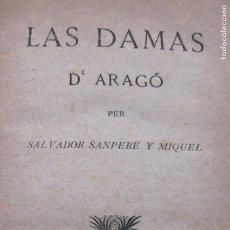 Libros antiguos: SALVADOR SAMPERE Y MIQUEL. LAS DAMAS D'ARAGÓ. LA RENAIXENSA, BARCELONA 1879