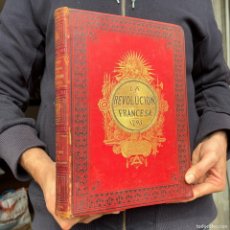 Libros antiguos: 1879 - HISTORIA DE LA REVOLUCION FRANCESA - MAGNIFICOS GRABADOS - MAXIMILIEN ROBESPIERRE. Lote 403192444