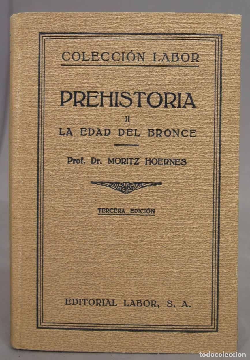 Libros antiguos: PREHISTORIA II, LA EDAD DEL BRONCE. MORITZ - Foto 1