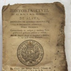 Libros antiguos: - HISTORIA CIVIL DE LA M.N. Y M.L. PROVINCIA DE ALAVA LANDAZURI Y ROMARATE, JOAQUÍN 1798-