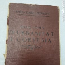 Libros antiguos: LIBRO NOCIONS D'URBANITAT I CORTESIA EMILIA FURNO MONSECH MONTSERRAT 1930