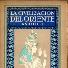 Libros antiguos: HUNGER Y LAMER : LA CIVILIZACION DEL ORIENTE ANTIGUO (GUSTAVO GILI, 1924) INTONSO