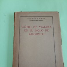 Libros antiguos: COMO SE VIAJABA EN EL SIGLO DE AUGUSTO. VICENTE VERA. CALPE 1925