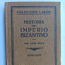 Libros antiguos: LIBRO. HISTORIA DEL IMPERIO BIZANTINO DEL PROFESOR KARL ROTH. 1928. PERFECTO COMO NUEVO