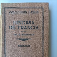 Libros antiguos: LIBRO. HISTORIA DE FRANCIA, DEL PROFESOR R. STERNFELD. 1935. PERFECTO COMO NUEVO