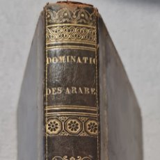 Libros antiguos: LIBRO - HISTOIRE DE LA DOMINATION DES ARABES ET DES MAURES EN ESPAGNE ET EN PORTUGAL 1825 TOMO II