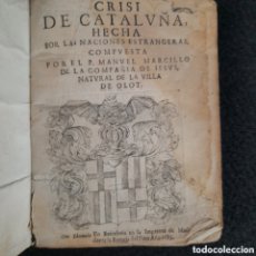 Libros antiguos: L-583. CRISI DE CATALUÑA HECHA POR LAS NACIONES ESTRANGERAS. MANUEL MARCILLO. IMPRENTA MATHEVAT 1685