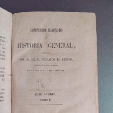 Libros antiguos: COMPENDIO RAZONADO DE HISTORIA GENERAL - FERNANDO DE CASTRO - TOMO I - 1863